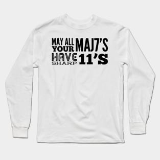 May Maj7s have Sharp 11s Jazz Musician Logo Long Sleeve T-Shirt